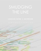 Smudging the Line : Landscape, Nature, and Architecture